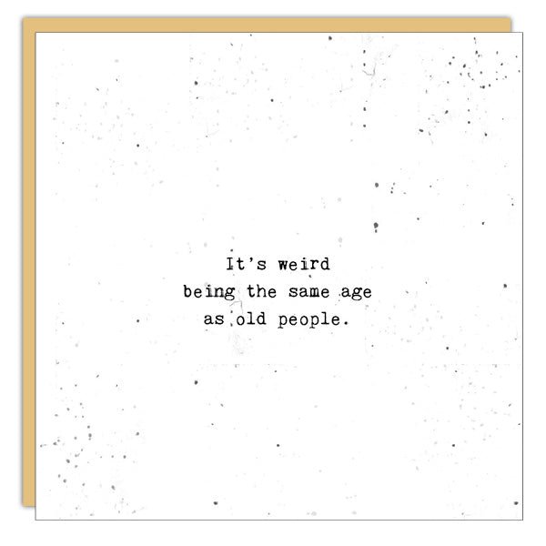 Stationery - Little Gem Card - It's Weird Being the Same Age