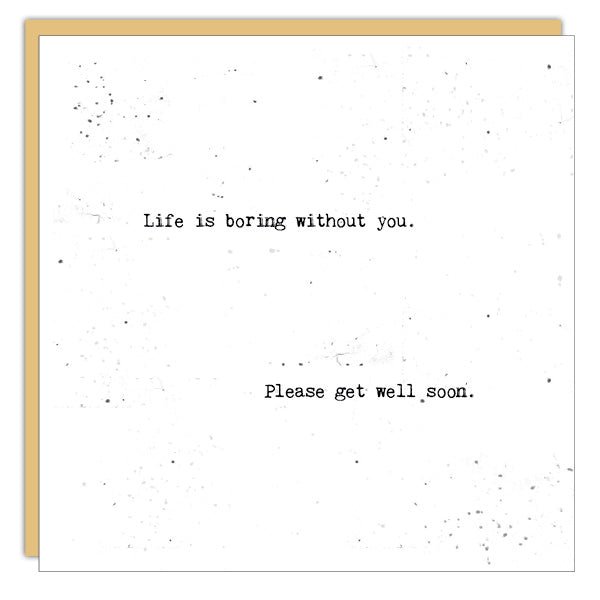 Stationery - Little Gem Card - Life Is Boring Without You