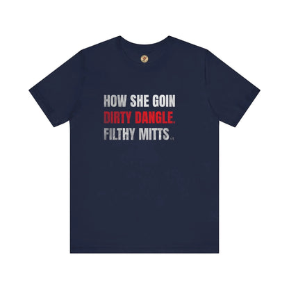 T-Shirt How She Goin Dirty Dangle Filthy Mitts - Joueur expérimenté - Maple Stick Hockey Co. - Vrai fan