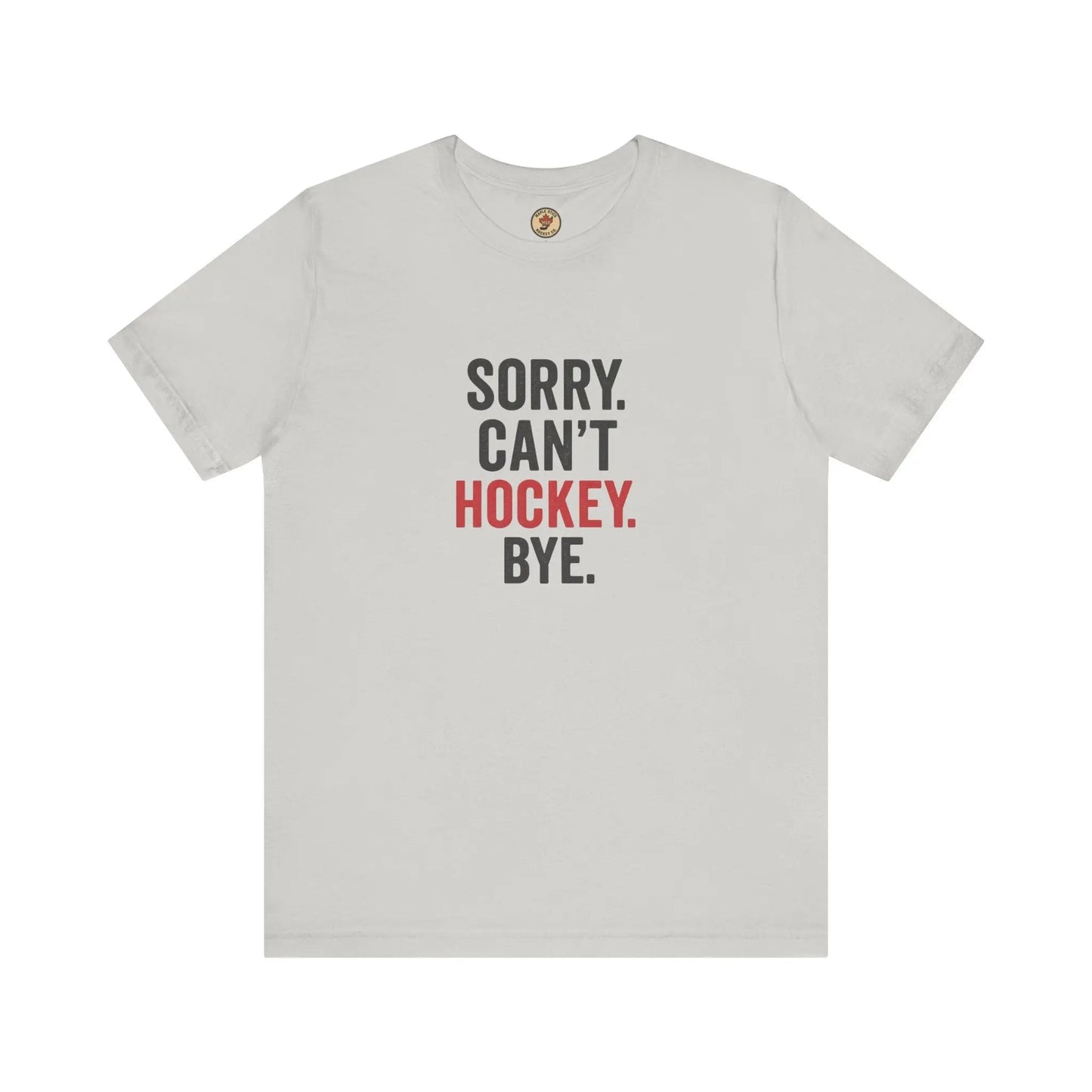 Désolé, je ne peux pas, au revoir le hockey T-shirt - Priorité au hockey - Maple Stick Hockey Co. - Cadeau pour les vrais fans de hockey