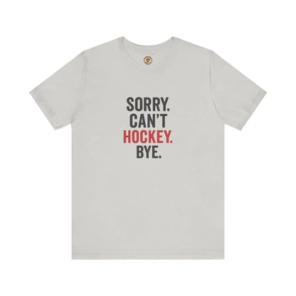 Désolé, je ne peux pas, au revoir le hockey T-shirt - Priorité au hockey - Maple Stick Hockey Co. - Cadeau pour les vrais fans de hockey