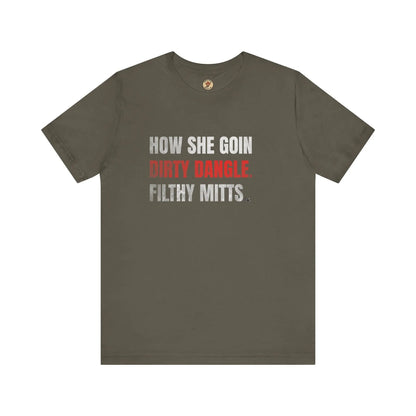 T-Shirt How She Goin Dirty Dangle Filthy Mitts - Joueur expérimenté - Maple Stick Hockey Co. - Vrai fan