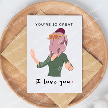 You're So Great, I Love You Greeting Card