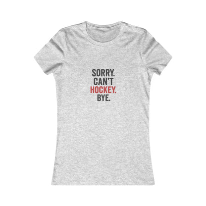 Désolé, je ne peux pas, je suis au hockey. Au revoir. T-shirt drôle pour maman de hockey.