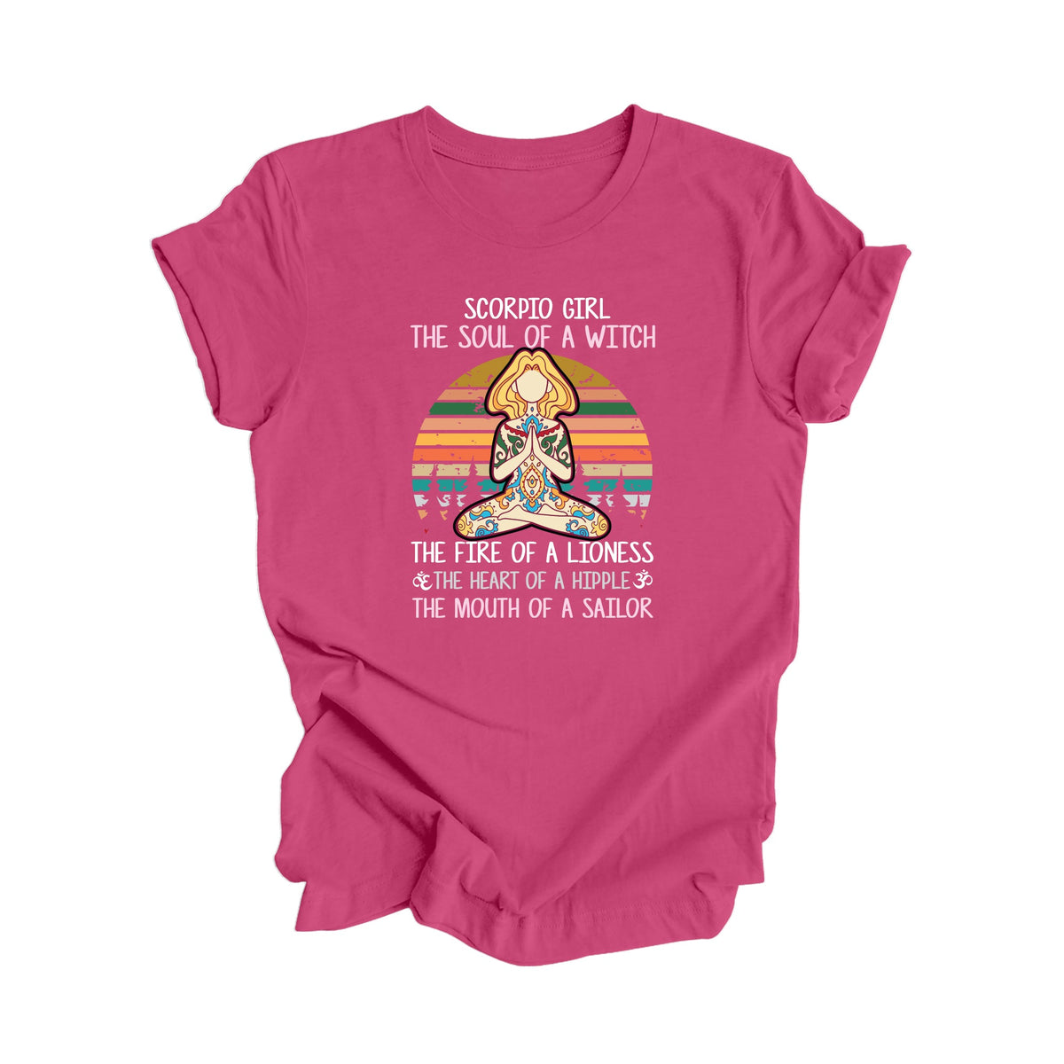 Scorpio Girl The Soul Of A Witch The Fire Of A Lioness The Heart Of A Hippie The Mouth Of A Sailor - Yoga Gift, Meditation Shirt, Yoga T-shirt, Yoga Lover Gift, Yoga Teacher Shirt, Wellness Shirt, Self Care Shirt - Inspired X