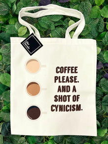 Coffee Please, and a Shot of Cynicism Tote Bag