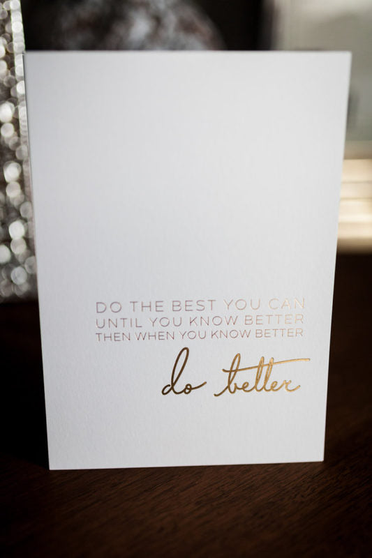 "Do Better" by Maya Angelou