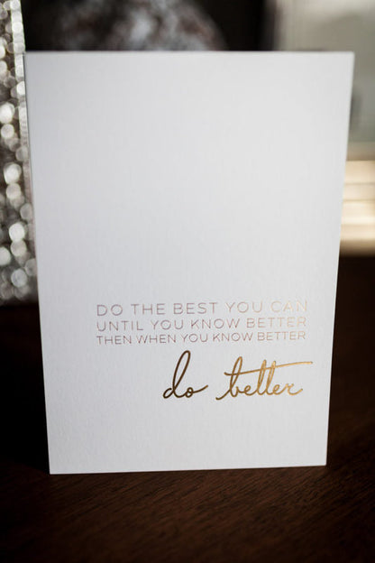 "Do Better" by Maya Angelou