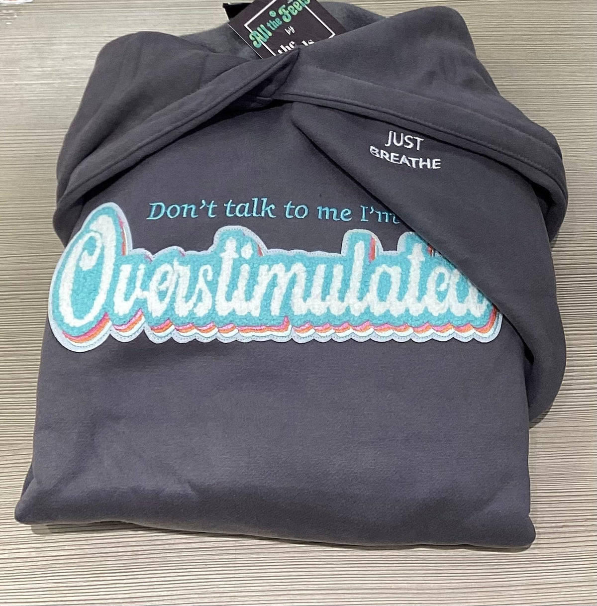 Overstimulated Hoodie - All the Feels Collection