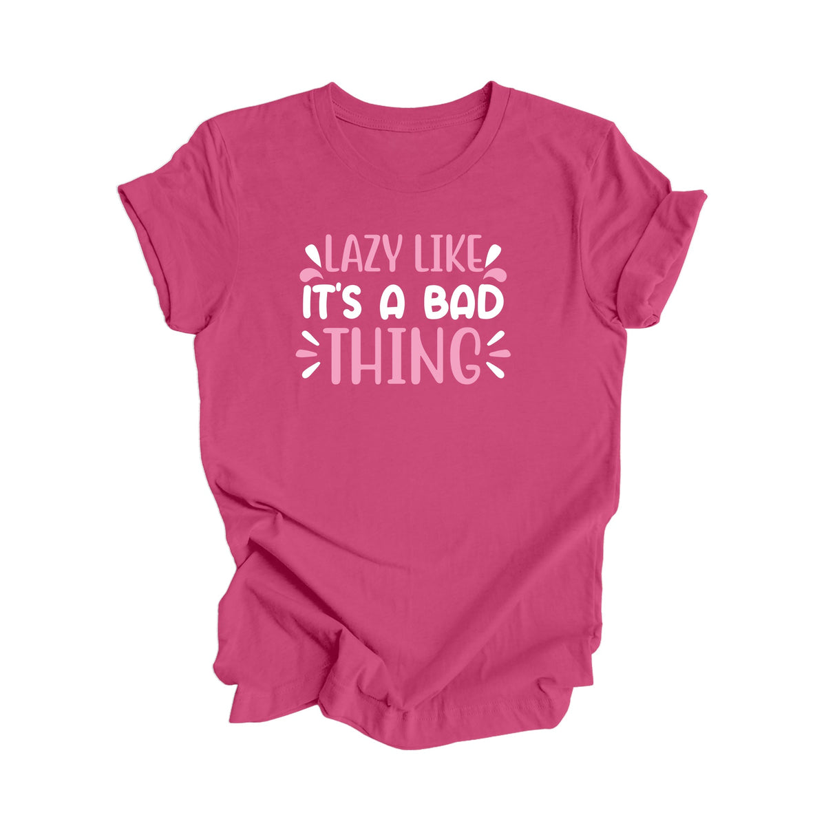 Lazy Like Its A Bad Thing - Unisex Jersey Short Sleeve Tee