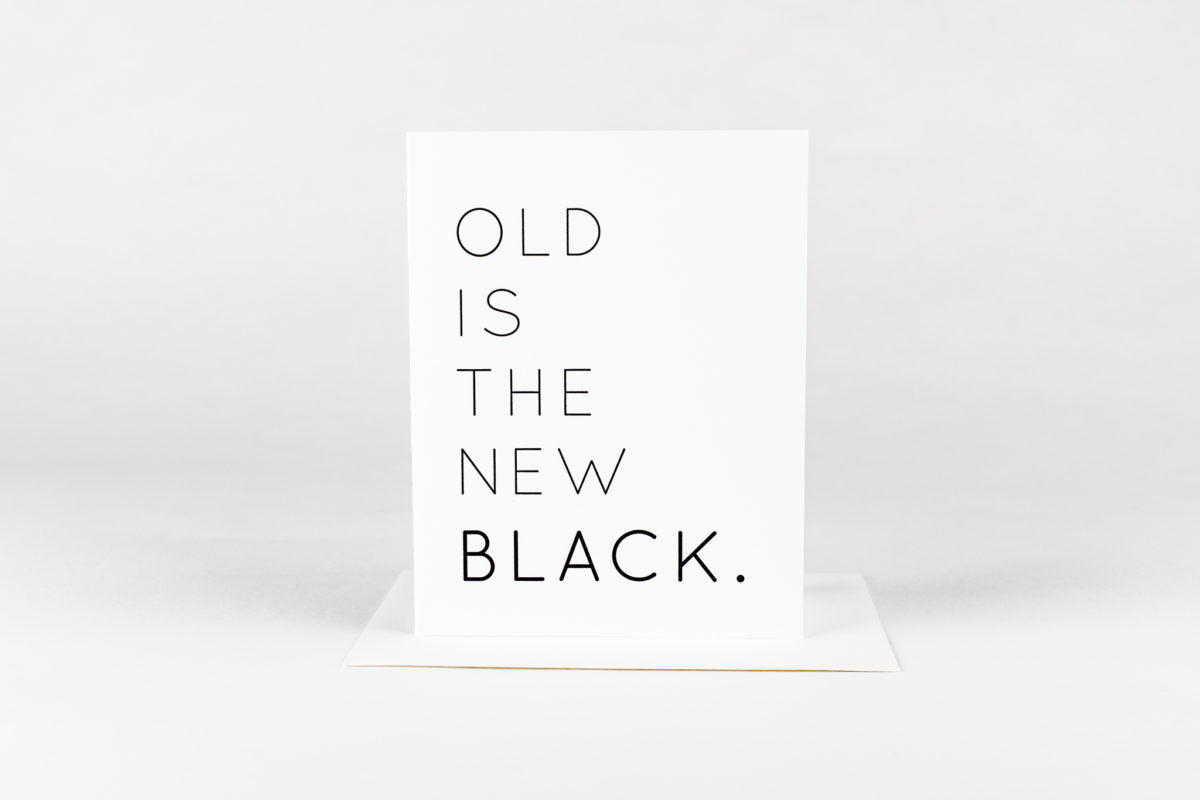Old Is The New Black