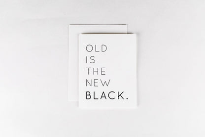 Old Is The New Black