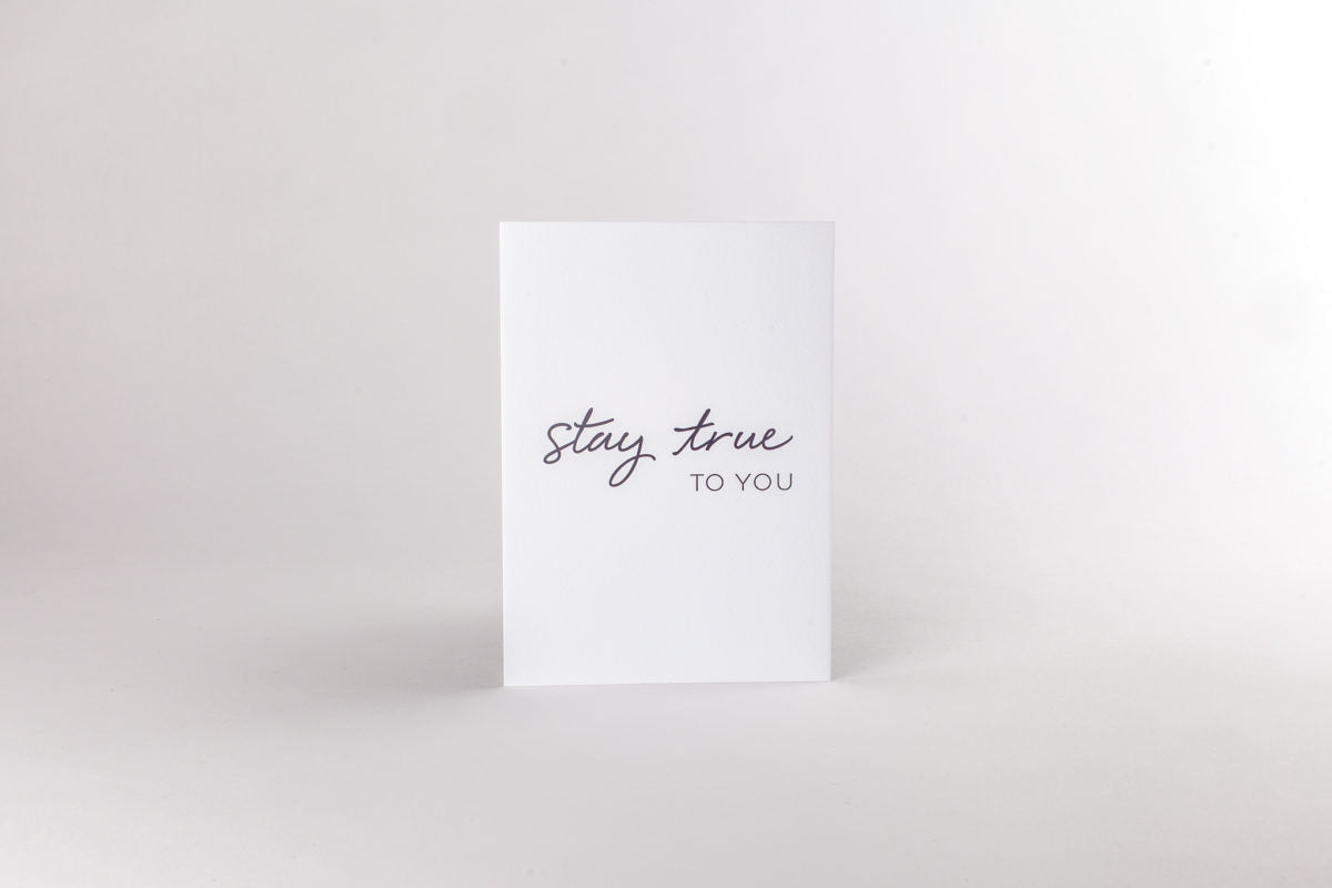 Stay True