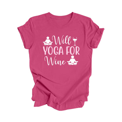 Will Yoga For Wine - Yoga Gift, Meditation Shirt, Yoga T-shirt, Yoga Lover Gift, Yoga Teacher Shirt, Wellness Shirt, Self Care Shirt - Inspired X