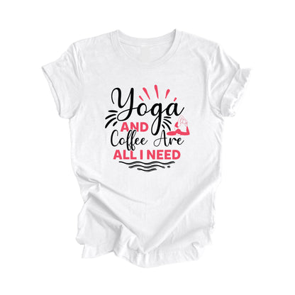 Yoga And Coffee Are All I Need - Yoga Gift, Meditation Shirt, Yoga T-shirt, Yoga Lover Gift, Yoga Teacher Shirt, Wellness Shirt, Self Care Shirt - Inspired X