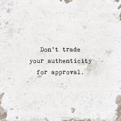 Art Block - Little Gem - Don't Trade Your Authenticity