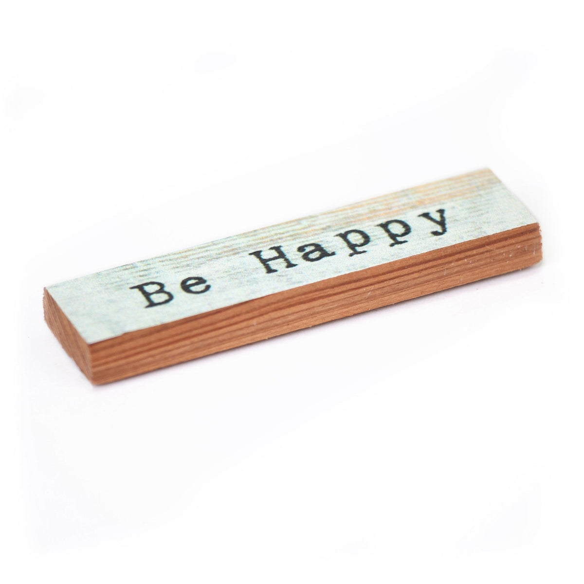 Timber Magnet - Be Happy