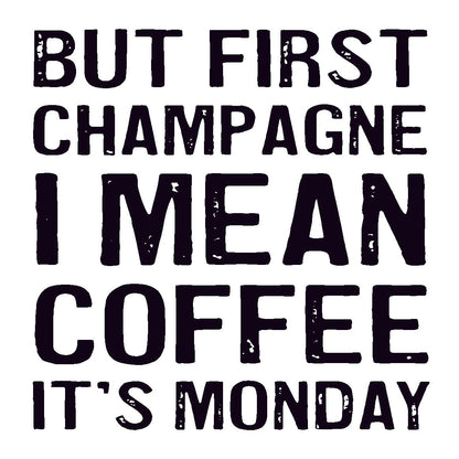 Coasters or Magnets - But First Champagne