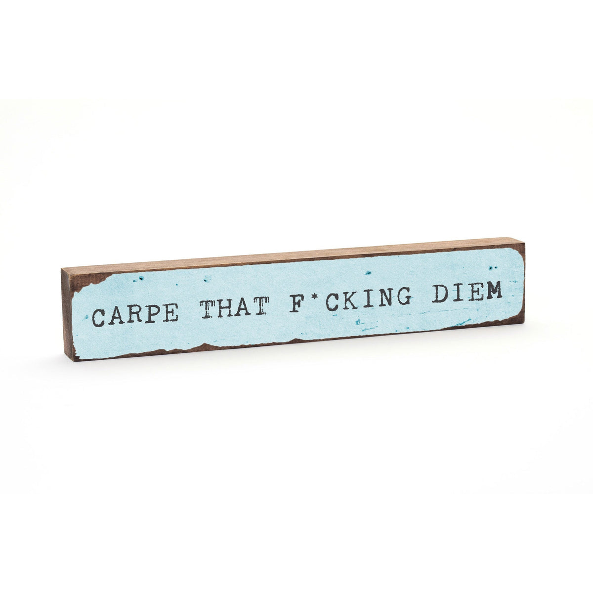 Timber Bit - Large - Carpe That F*cking Diem