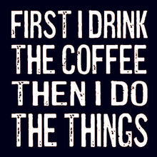 Coasters or Magnets - First I Drink The Coffee