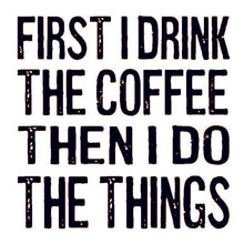 Coasters or Magnets - First I Drink The Coffee
