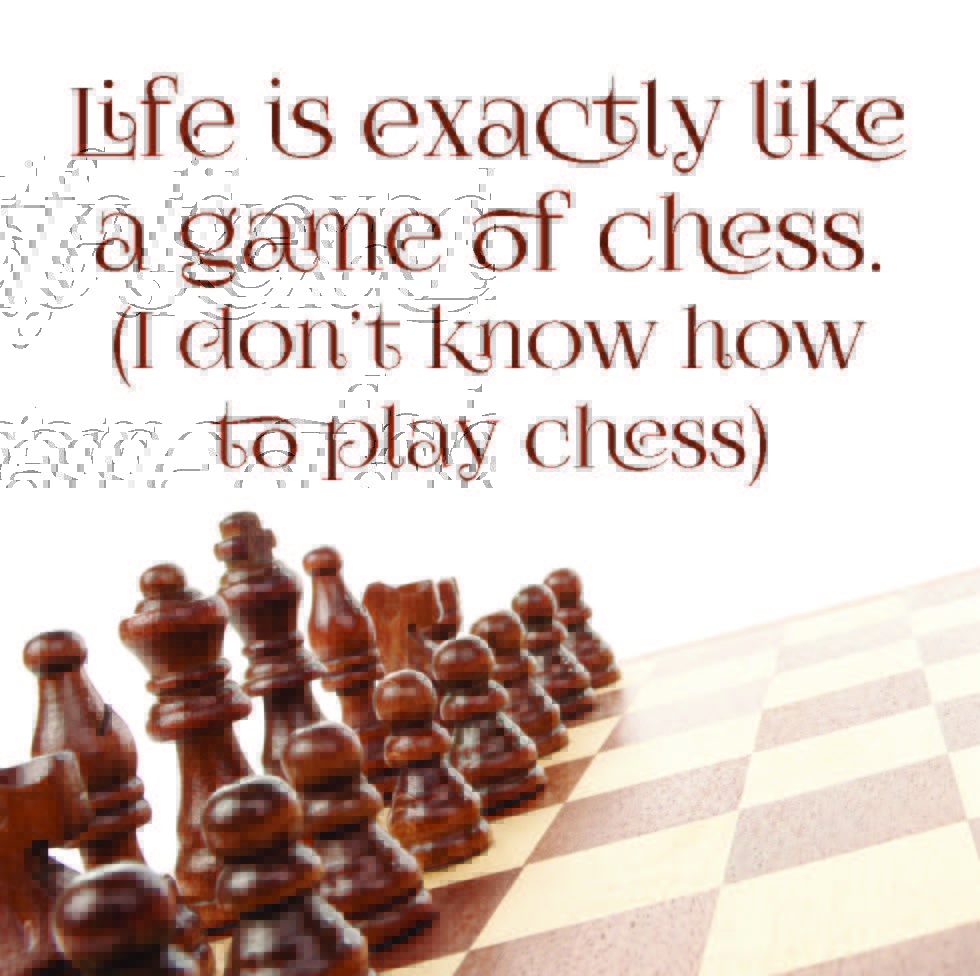 Coasters or Magnets - Life Is Exactly Like a Game of Chess