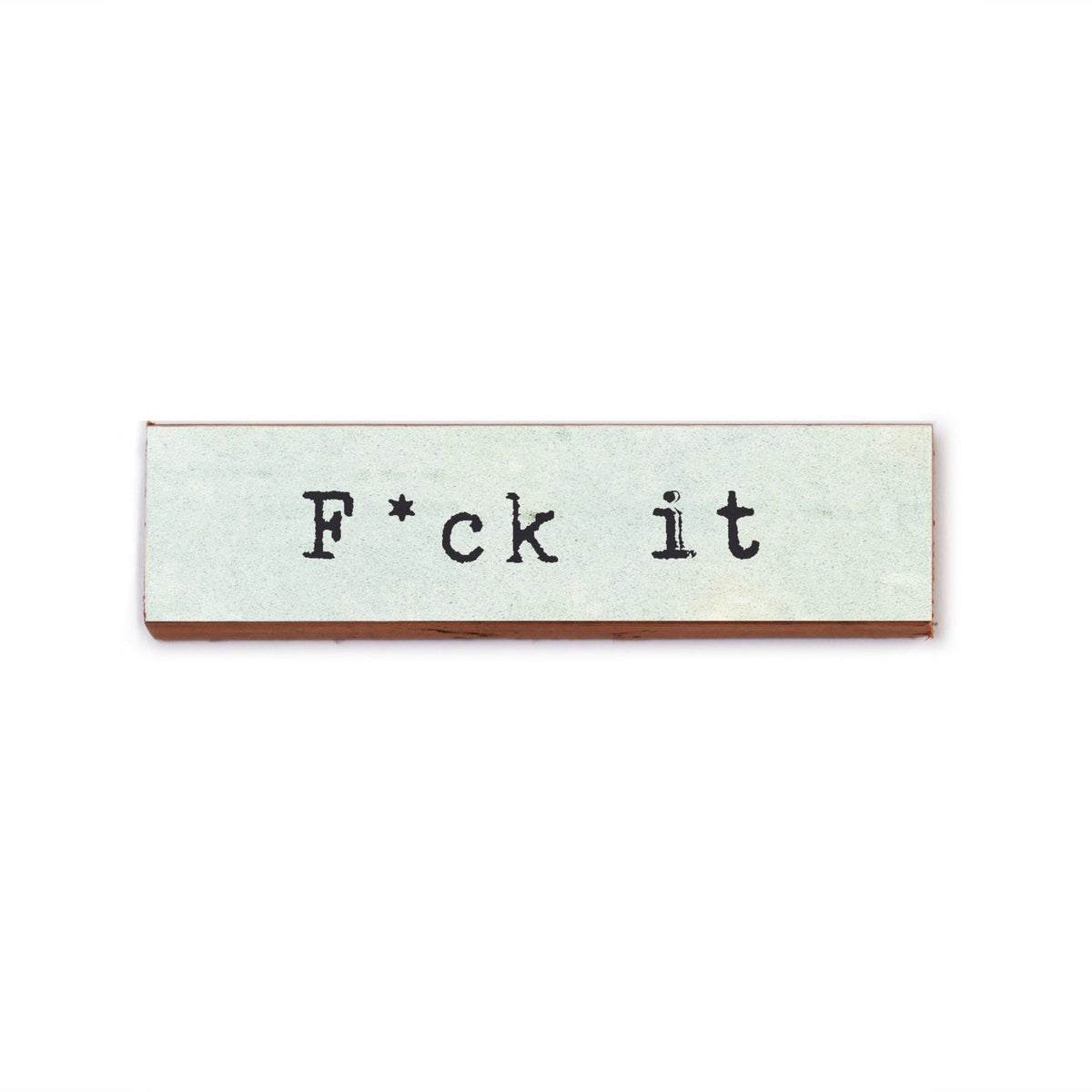 Timber Magnet - F*ck It