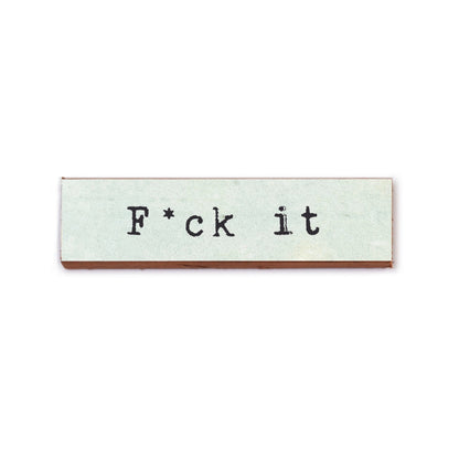 Timber Magnet - F*ck It
