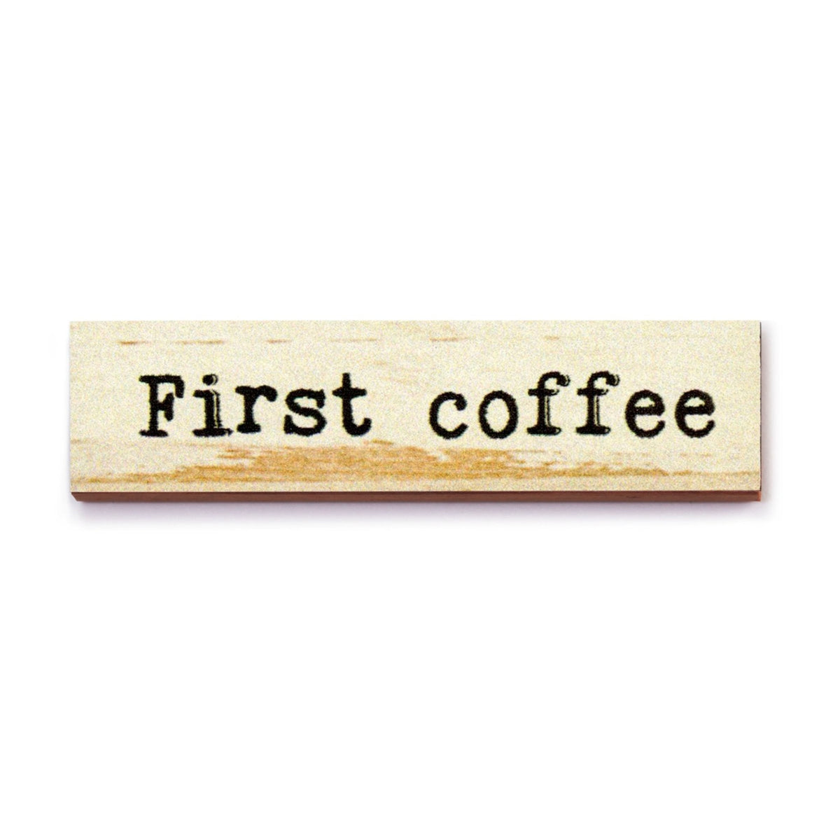 Timber Magnet - First Coffee
