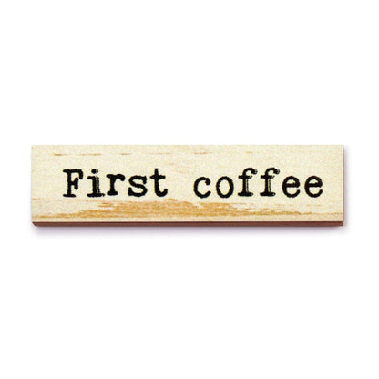 Timber Magnet - First Coffee