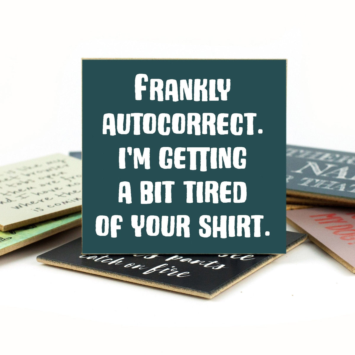 Coasters or Magnets - Frankly Autocorrect