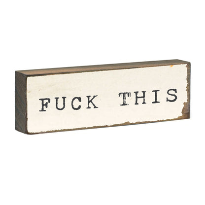 Timber Bit - Small - Fuck This