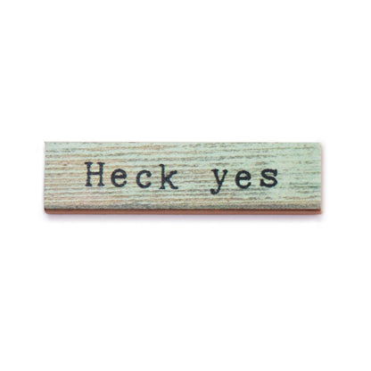 Timber Magnet - Heck Yes