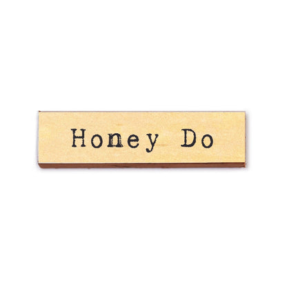 Timber Magnet - Honey Do