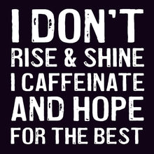 Coasters or Magnets - I Don't Rise & Shine