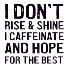 Coasters or Magnets - I Don't Rise & Shine
