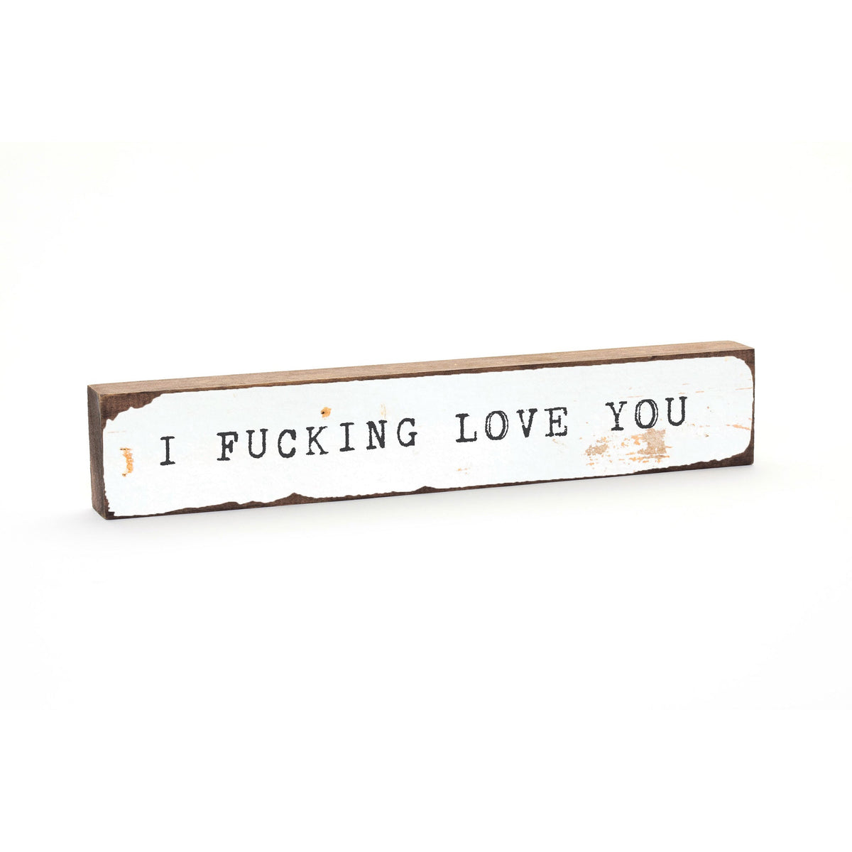Timber Bit - Large - I Fucking Love You