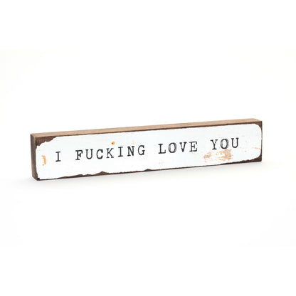 Timber Bit - Large - I Fucking Love You