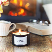 Candle - Quote - It's Good To Be Home