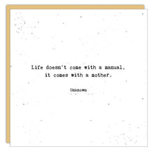 Stationery - Mother's Day Card - Life Doesn't Come With A Manual