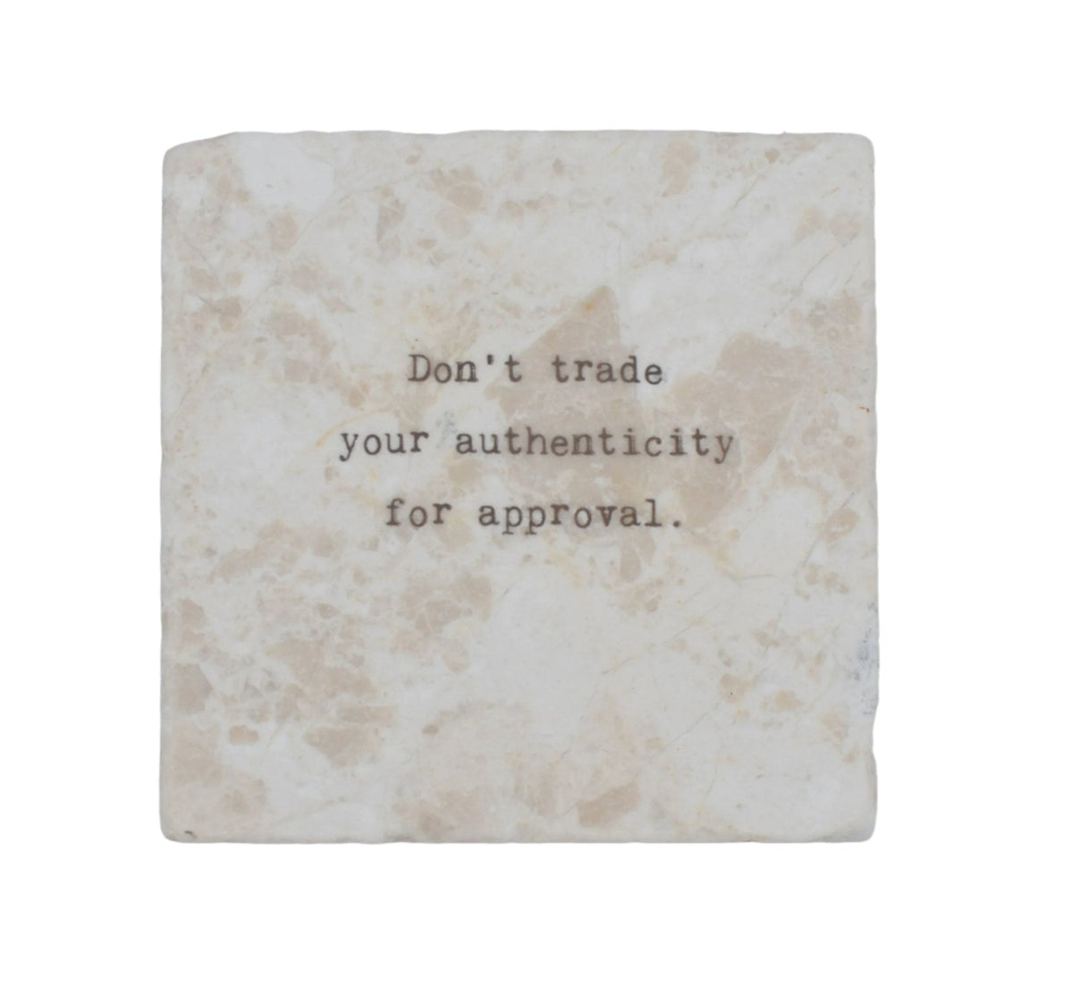 Marble Coasters - Little Gem - Don't Trade Your Authenticity