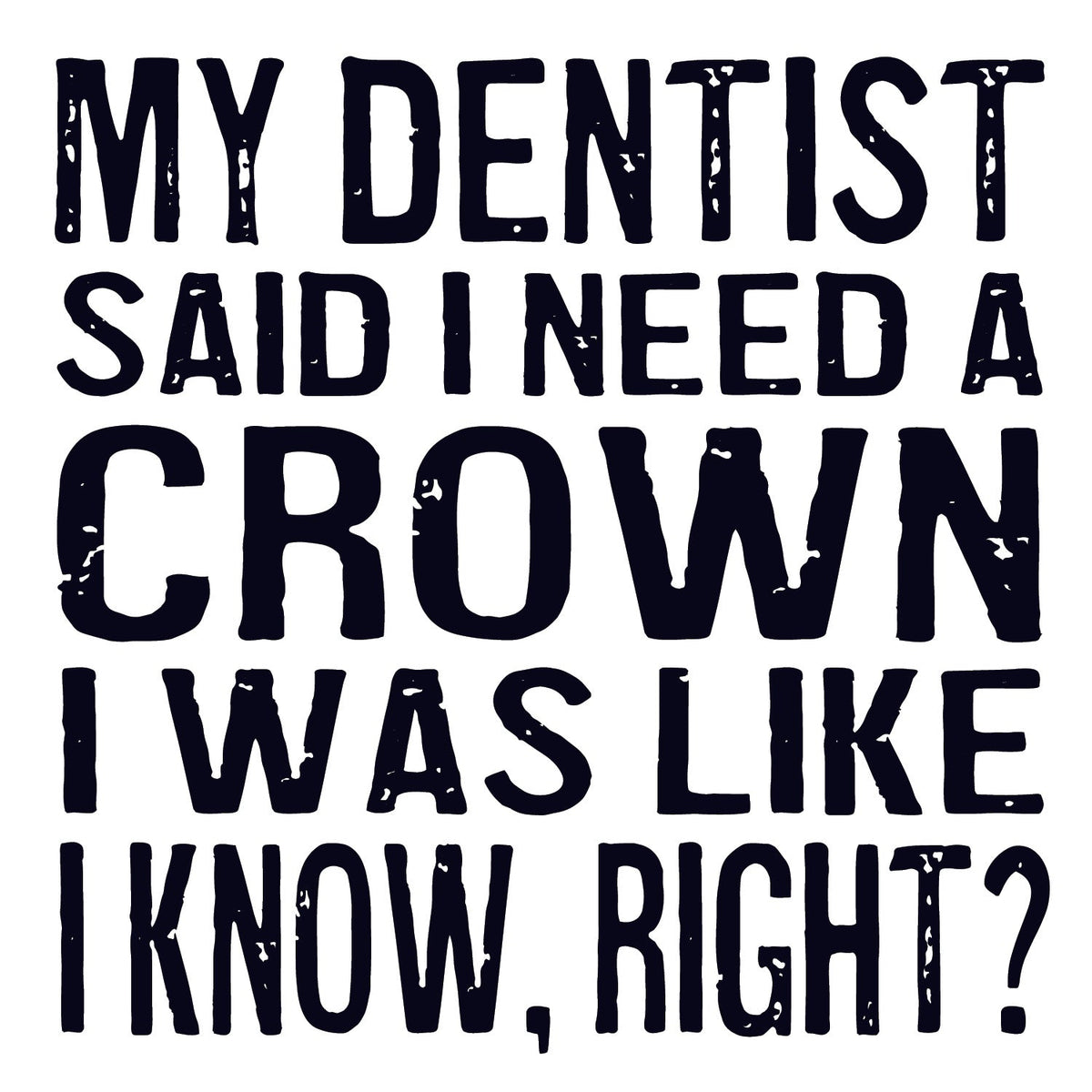Coasters or Magnets - My Dentist Said