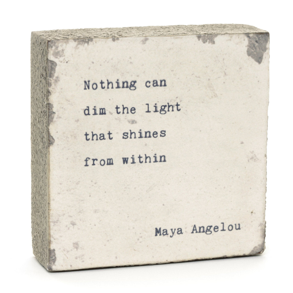 Art Block - Little Gem - Nothing Can Dim (Maya Angelou) L
