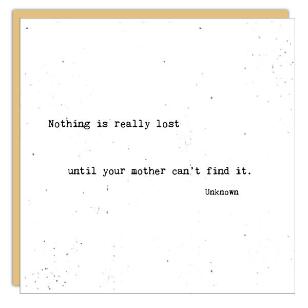 Stationery - Mother's Day Card - Nothing Is Really Lost