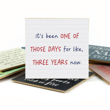 Coasters or Magnets - One Of Those Days