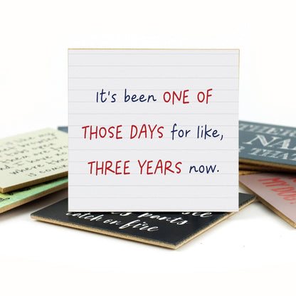 Coasters or Magnets - One Of Those Days