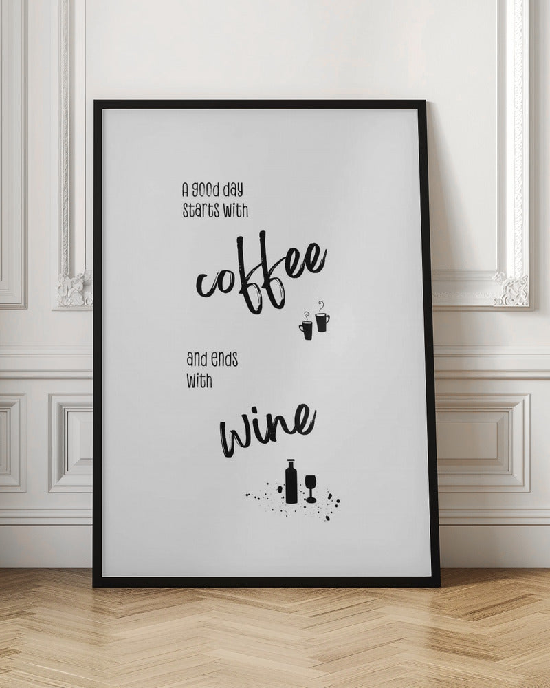 Décoration murale Une bonne journée commence avec un café et se termine avec un verre de vin