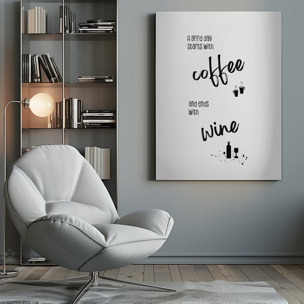 Décoration murale Une bonne journée commence avec un café et se termine avec un verre de vin