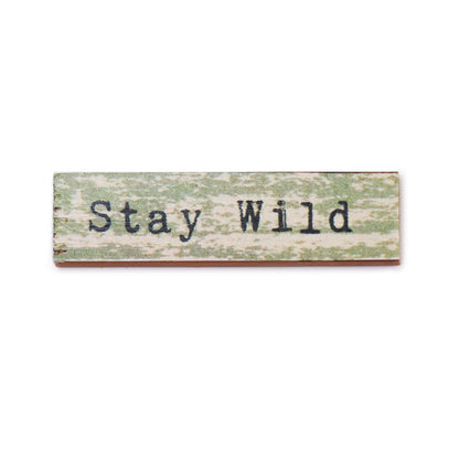 Timber Magnet - Stay Wild