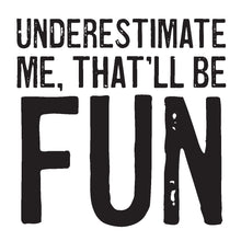 Coasters or Magnets - Underestimate Me